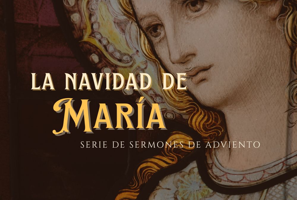La Navidad de María, Parte 5: María se Preparó para la Llegada de Cristo