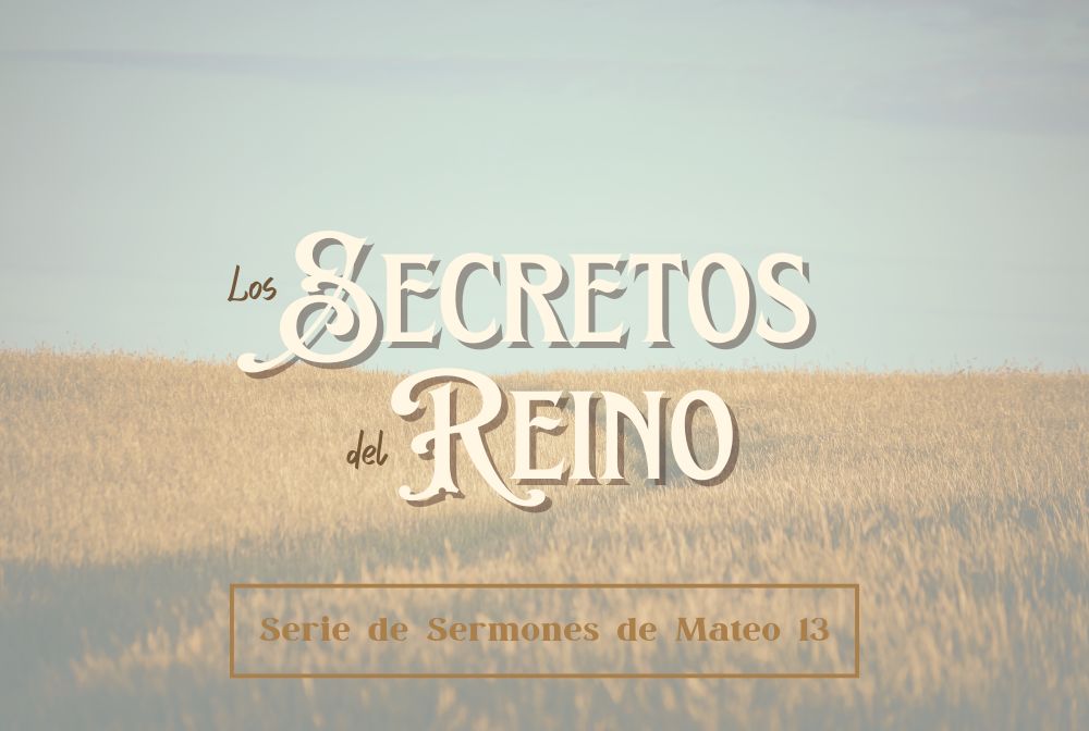 Los secretos del Reino, Parte 4: El Reino de Dios florecerá