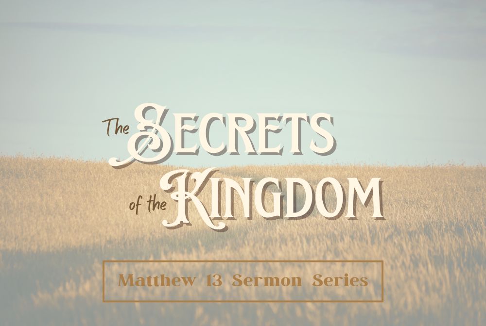 The Secrets of the Kingdom, Part 4: God's Kingdom Will Flourish