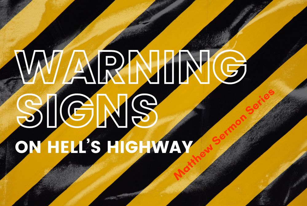 Warning Signs on Hell's Highway, Part 6: The Warning of Ignoring Christ